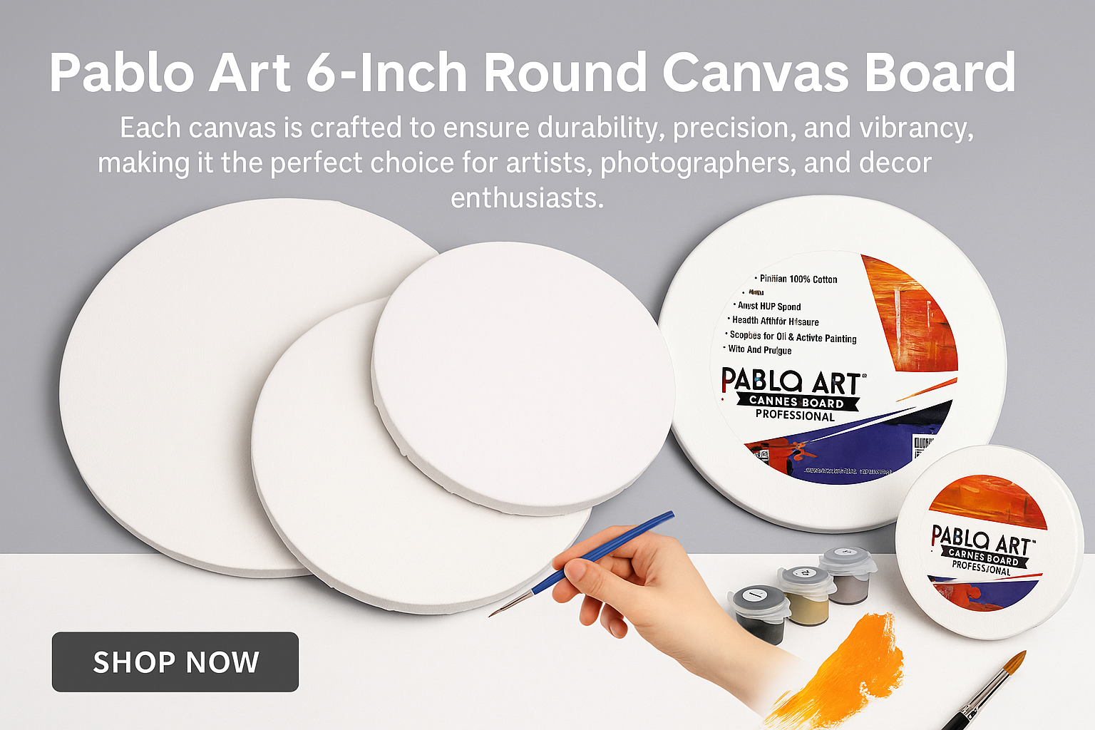 Realistic banner featuring Pablo Art 6-Inch Round Canvas Boards with a hand painting, paint containers, and product packaging, promoting durable and vibrant canvas for artists and decor use.